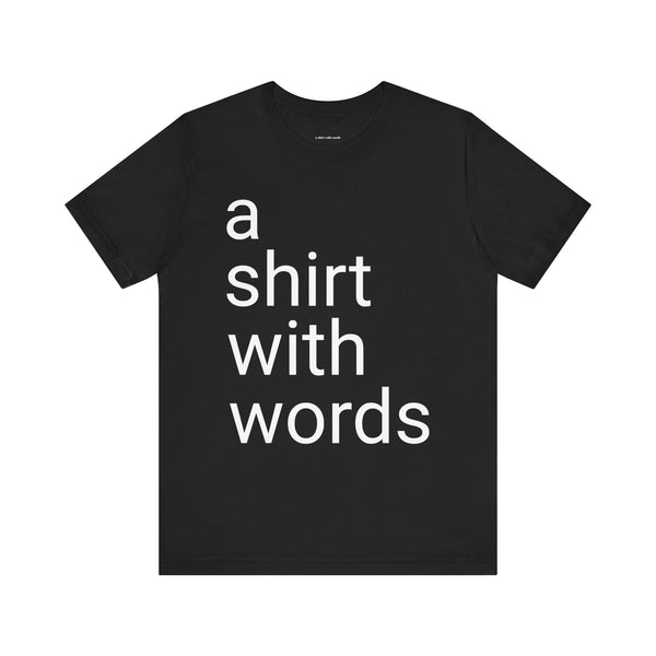 a shirt with words shirt--more colors