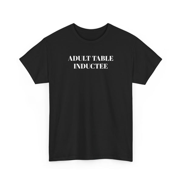 ADULT TABLE INDUCTEE Tee--more colors!!