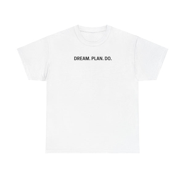 DREAM PLAN DO Shirt--more colors!