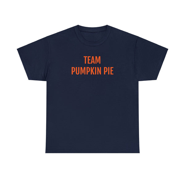 TEAM PUMPKIN PIE TEE--MORE COLORS!