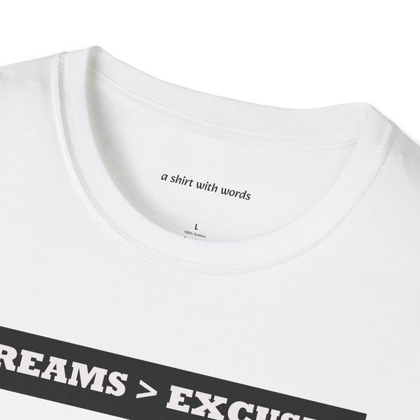 Unisex DREAMS OVER EXCUSES T-Shirt