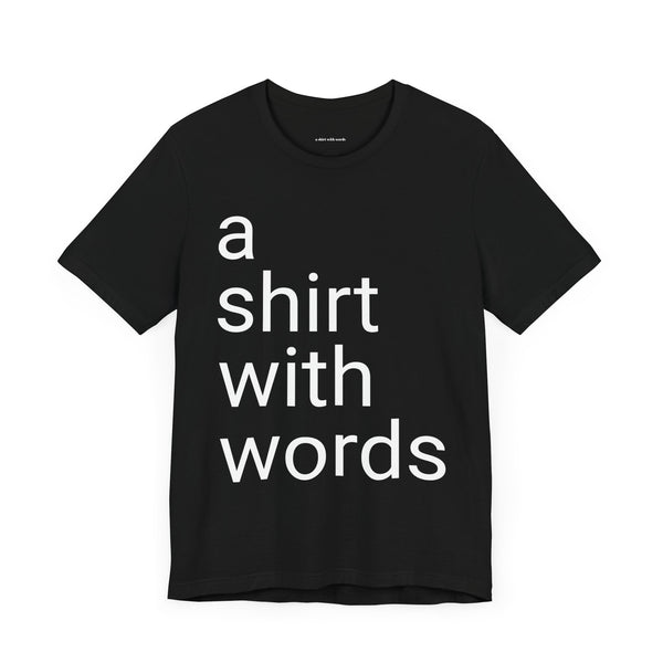 a shirt with words shirt--more colors