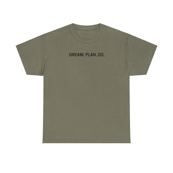 DREAM PLAN DO Shirt--more colors!