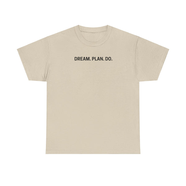 DREAM PLAN DO Shirt--more colors!