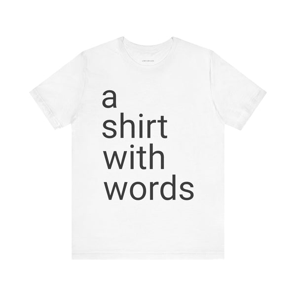 a shirt with words shirt--more colors