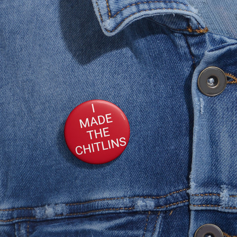 CHITLINS Pin