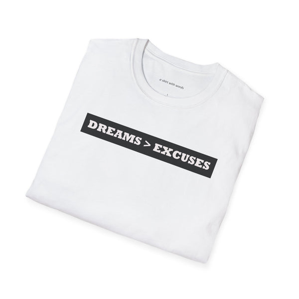 Unisex DREAMS OVER EXCUSES T-Shirt