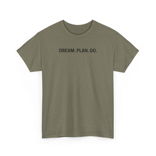 DREAM PLAN DO Shirt--more colors!