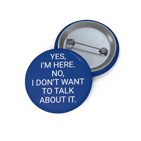 YES, I'M HERE Pin