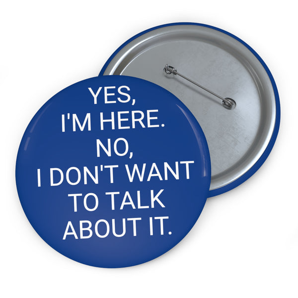 YES, I'M HERE Pin