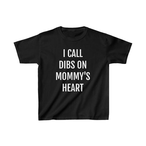 Kids "I CALL DIBS ON MOMMY'S HEART" TEE!--more colors!