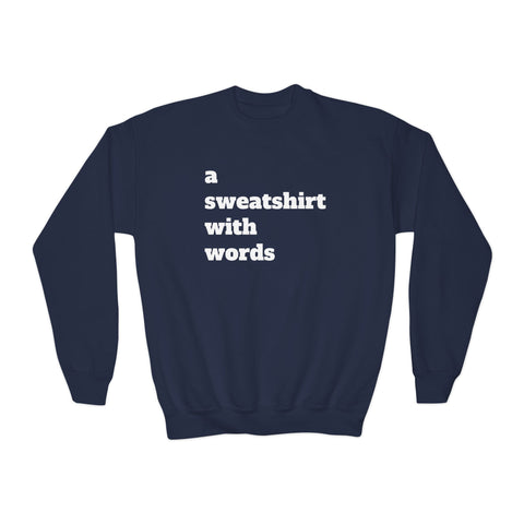 Youth Crewneck "A Sweatshirt with words"