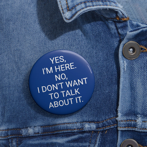 YES, I'M HERE Pin