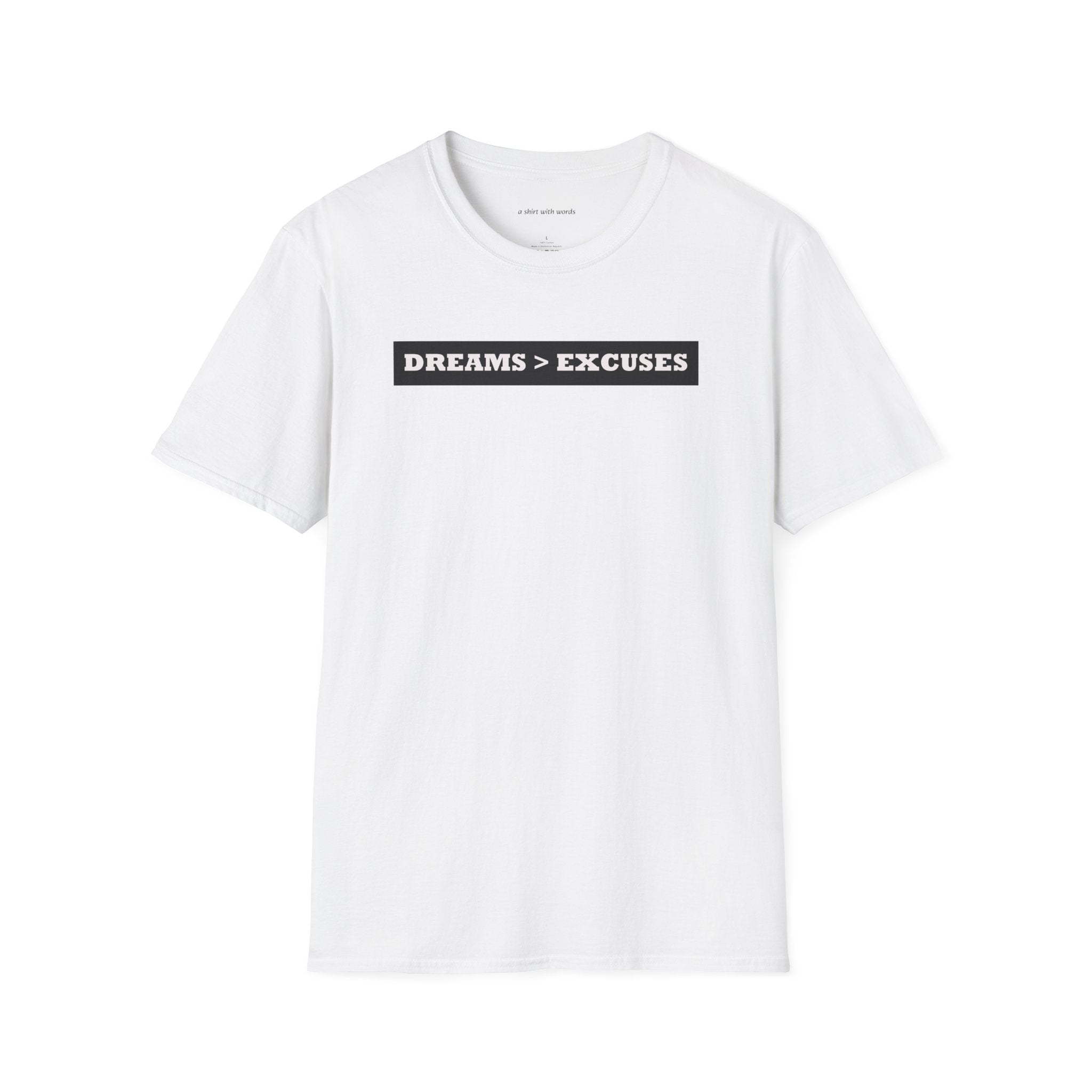 Unisex DREAMS OVER EXCUSES T-Shirt