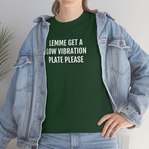 LOW VIBRATION Tee--more colors!