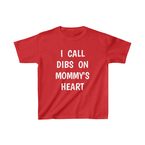 Kids "I CALL DIBS ON MOMMY'S HEART" TEE!--more colors!