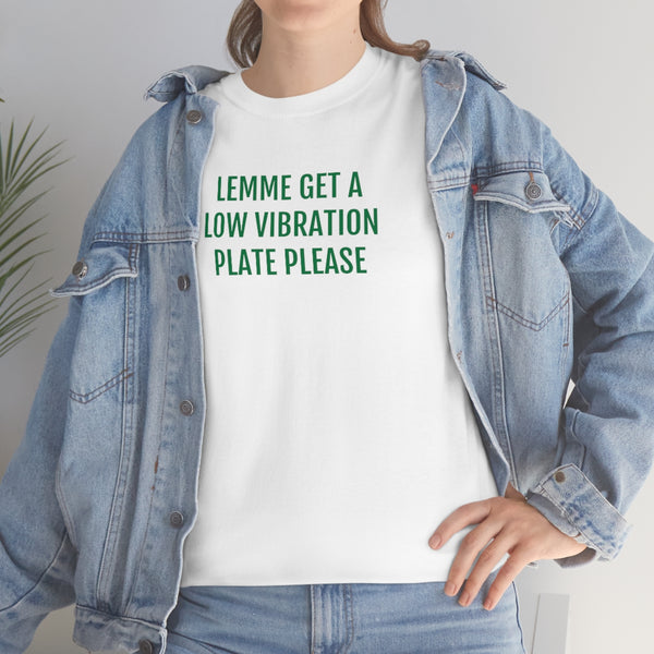 LOW VIBRATION Tee--more colors!